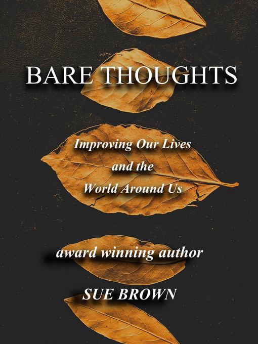 Title details for Bare Thoughts Improving Our Lives and the World Around Us by Sue Brown - Available